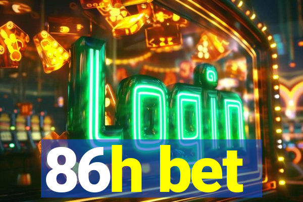 86h bet